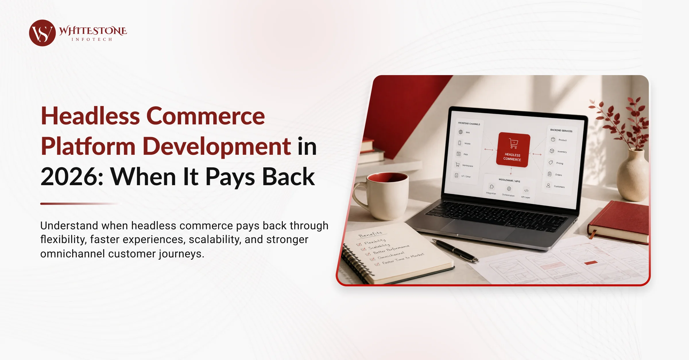 Headless Commerce Platform Development in 2026: When It Pays Back